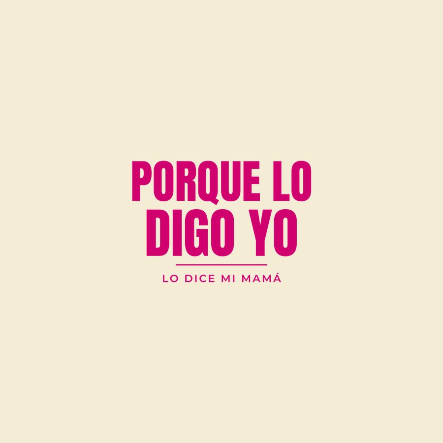 Porque lo digo yo lo dice mi mama tee by On Deck Co.