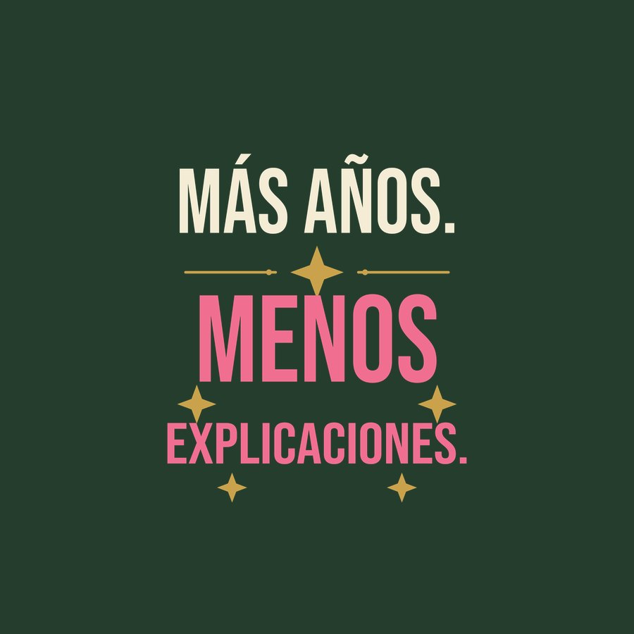 More Years, Fewer Explanations Spanish statement tee design