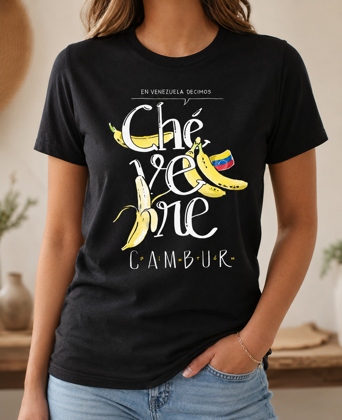 En Venezuela decimos chevere cambur tee